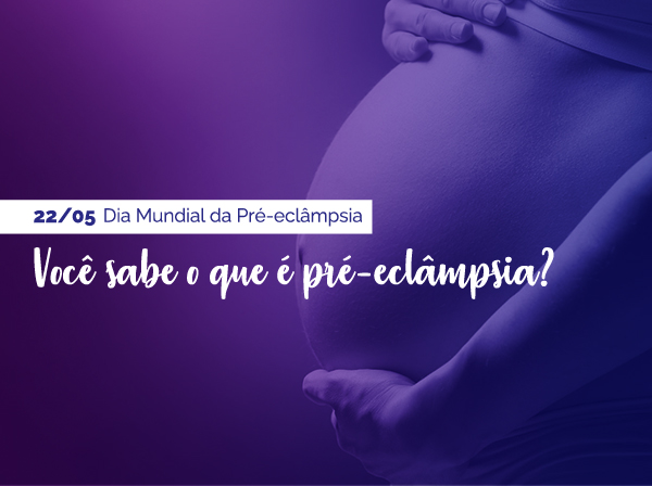 Dia Mundia da Pre Eclampsia