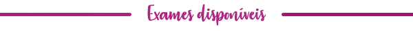 Exames disponíveis