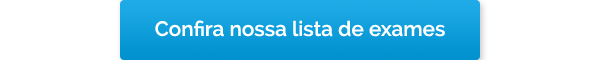 Confira nossa lista de exames.