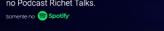 Todo dia 01 e dia 15 de cada mês, um novo episódio no Podcast Richet Talks.