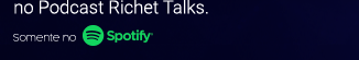 Todo dia 01 e dia 15 de cada mês, um novo episódio no Podcast Richet Talks.