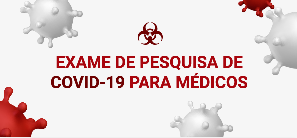 EXAME DE PESQUISA DE COVID-19 PARA MÉDICOS