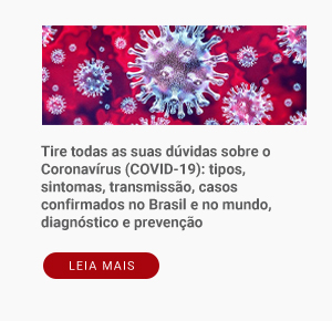 Tire todas as suas dúvidas sobre o Coronavírus (COVID-19): tipos, sintomas, transmissão, casos confirmados no Brasil e no mundo, diagnóstico e prevenção