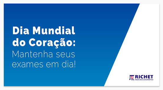 Dia Mundial do coração: Mantenha seus exames em dia!