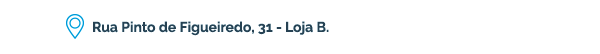 Rua Pinto de Figueiredo, 31 - Loja B.