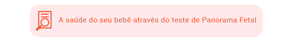 A saúde do seu bebê através do teste de Panorama Fetal