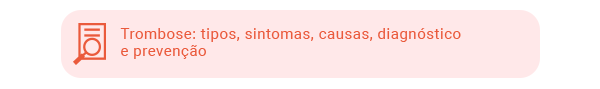 Trombose: tipos, sintomas, causas, diagnóstico e prevenção