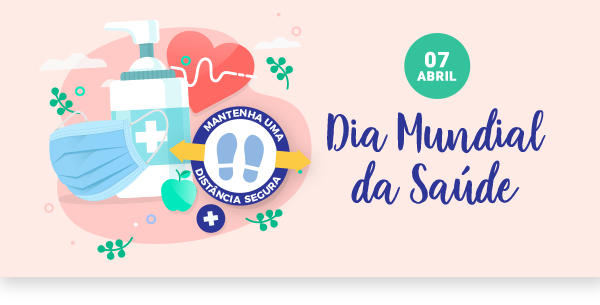 07 de abril. Dia Mundial da Saúde.