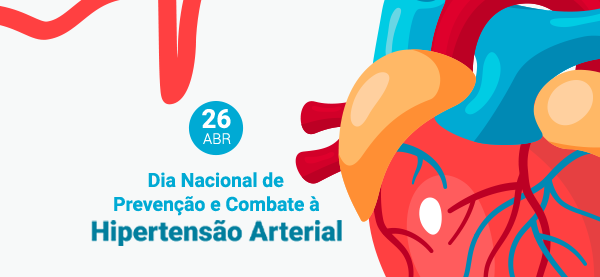 Dia 26 de abril, dia Nacional do combato e prevenção a hipertensão arterial.
