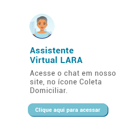 Assistente Virtual LARA Acesse o chat em nosso site, no ícone Coleta Domiciliar. Clique aqui para acessar.