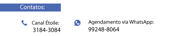 Contatos. Canal Ètoile, 31843084. Agendamento via whatsapp, 99248-8064.