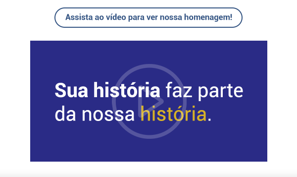 Assista nossa homenagem.