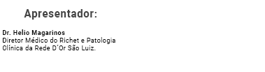Diretor Médico do Richet e Patologia Clínica da Rede D´Or São Luiz.