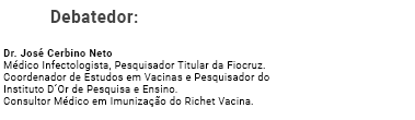 Médico Infectologista, Pesquisador Titular da Fiocruz. Coordenador de Estudos em Vacinas e Pesquisador do Instituto D´Or de Pesquisa e Ensino. Consultor Médico em Imunização do Richet Vacina.