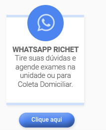 WHATSAPP RICHET. Tire suas dúvidas e agende exames na unidade ou para Coleta Domiciliar.