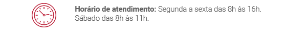 Horário de atendimento: Segunda a sexta de 8h às 16h. Sábado de 8h às 11h.