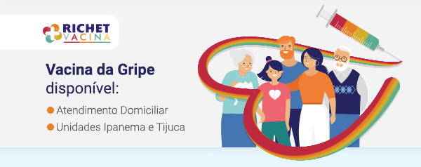 Vacina da Gripe disponível: Atendimento Domiciliar, Unidades Ipanema e Tijuca. Richet Vacina.