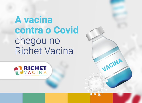A vacina contra covid chegou no Richet Vacina.
